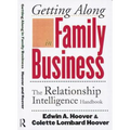 Getting Along in Family Business: The Relationship Intelligence Handbook