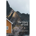 The Glory of God: Reflections from Exodus 33