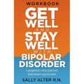 Get Well and Stay Well with Bipolar Disorder: Lengthen the periods between episodes