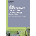 New Perspectives on Mixed Languages: From Core to Fringe