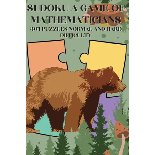 Sudoku A Game of Mathematicians 300 Puzzles Normal and Hard Difficulty
