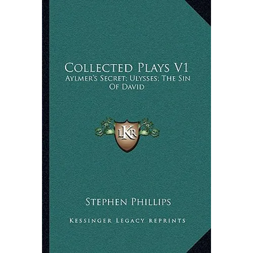 Collected Plays V1: Aylmer's Secret; Ulysses; The Sin Of David