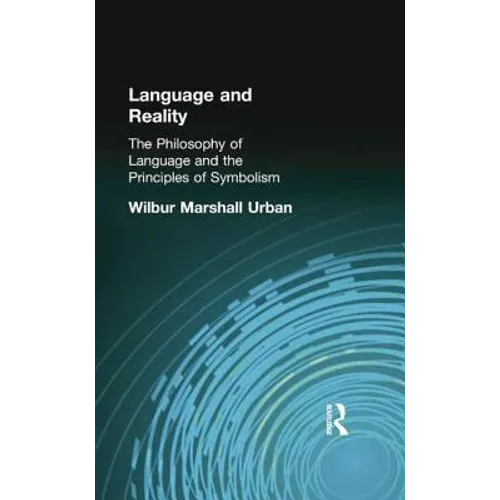 Language and Reality: The Philosophy of Language and the Principles of Symbolism