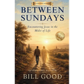 Between Sundays: Encountering Jesus in the Midst of Life