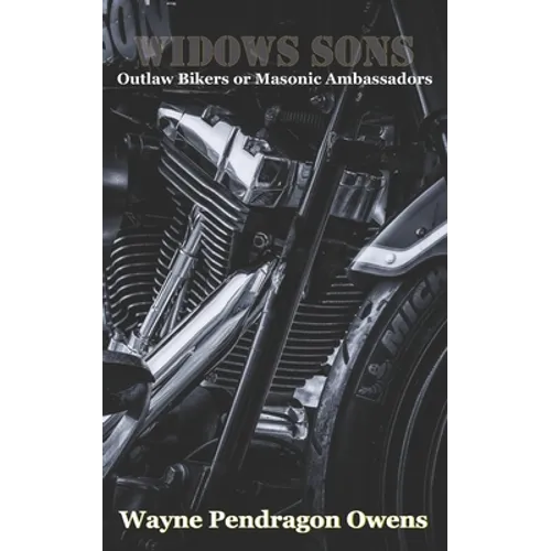 Widows Sons: Outlaw Bikers or Masonic Ambassadors