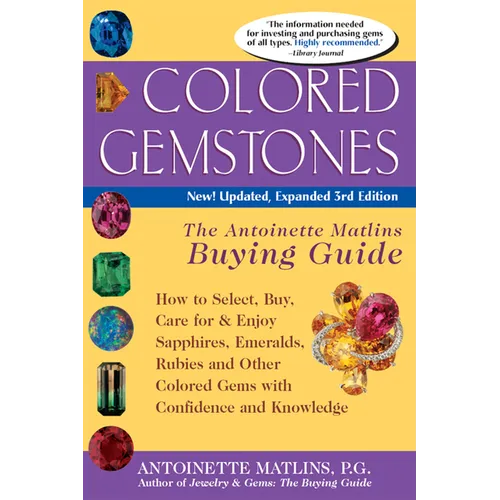 Colored Gemstones 3/E: The Antoinette Matlin's Buying Guide