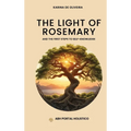 The Light Of Rosemary: The First Steps to Self-knowledge