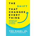 The Shift That Changes Everything: Managing Your Attitude When Life Doesn't Go Your Way