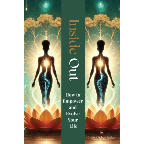Inside Out: How to Empower and Evolve Your Life