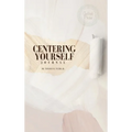 Centering Yourself