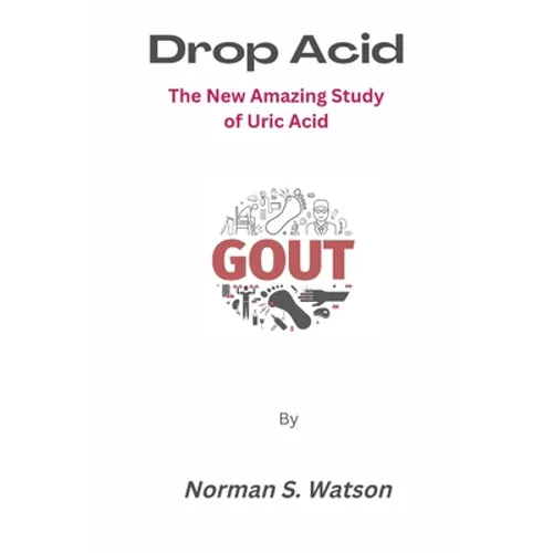 Drop Acid: The New Amazing Study of Uric Acid