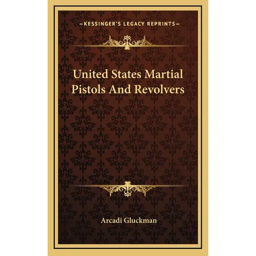 United States Martial Pistols And Revolvers
