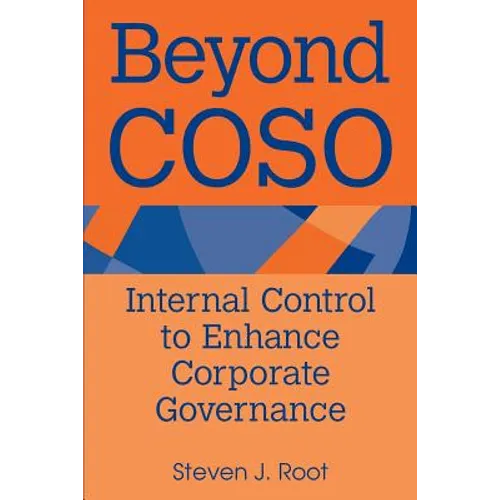 Beyond Coso: Internal Control to Enhance Corporate Governance