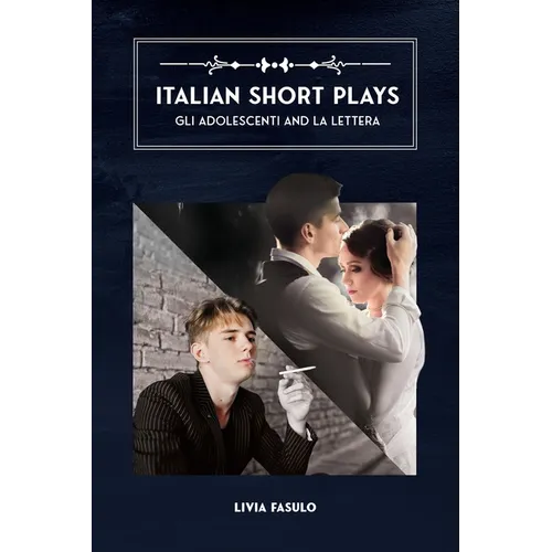 Italian Short Plays: Gli Adolescenti and La Lettera