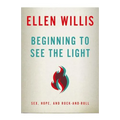 Beginning to See the Light: Sex, Hope, and Rock-and-Roll