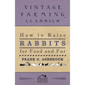 How To Raise Rabbits For Food And Fur