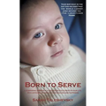 Born to Serve