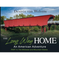 The Long Way Home - An American Adventure: Part 4 - The Midwest and Mountain States