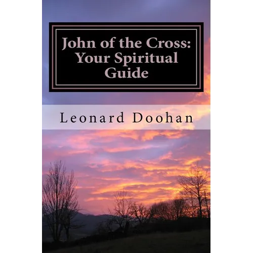 John of the Cross: Your Spiritual Guide