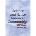 Science and Native American Communities: Legacies of Pain, Visions of Promise