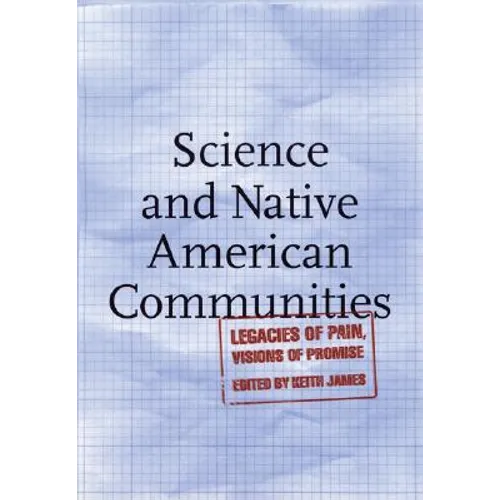 Science and Native American Communities: Legacies of Pain, Visions of Promise