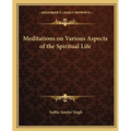 Meditations on Various Aspects of the Spiritual Life