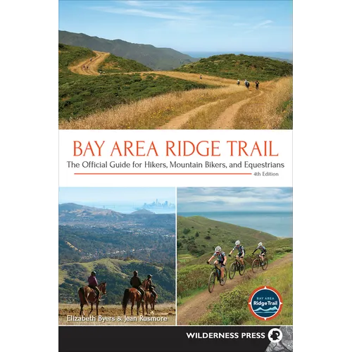 Bay Area Ridge Trail: The Official Guide for Hikers, Mountain Bikers, and Equestrians