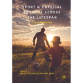 Sport and Physical Activity Across the Lifespan: Critical Perspectives
