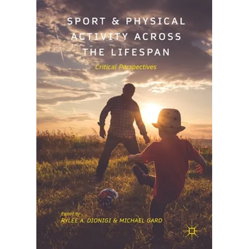 Sport and Physical Activity Across the Lifespan: Critical Perspectives