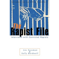 The Rapist File: Interviews with Convicted Rapists