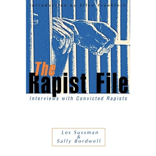 The Rapist File: Interviews with Convicted Rapists