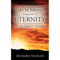 Life Is Short...Compared To Eternity