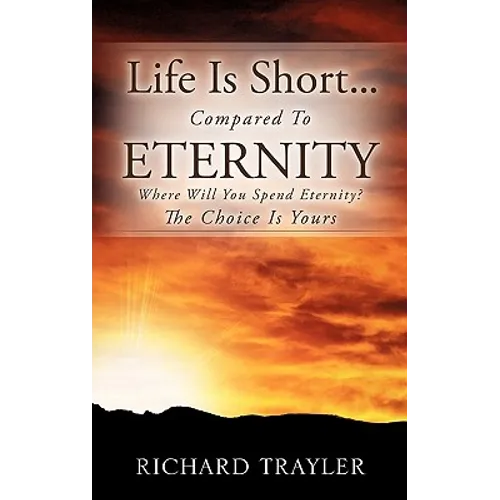Life Is Short...Compared To Eternity