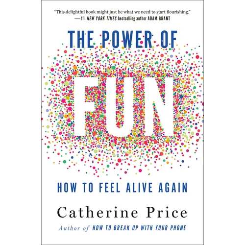 The Power of Fun: How to Feel Alive Again