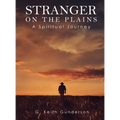 Stranger on the Plains: A Spiritual Journey