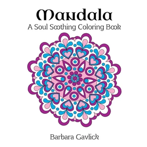 Mandala: A Soul Soothing Coloring Book