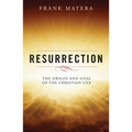 Resurrection: The Origin and Goal of the Christian Life