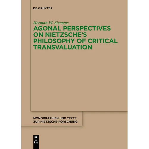Agonal Perspectives on Nietzsche's Philosophy of Critical Transvaluation