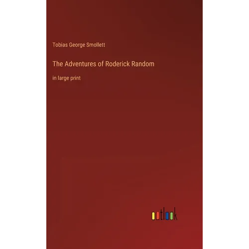 The Adventures of Roderick Random: in large print