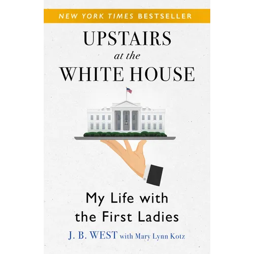 Upstairs at the White House: My Life with the First Ladies