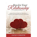 Rewire Your Relationship: A Practical Guide to Creating a Loving and Passionate Relationship