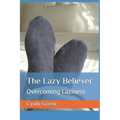 The Lazy Believer: Overcoming Laziness