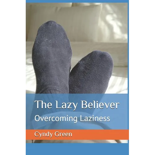 The Lazy Believer: Overcoming Laziness