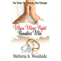 When Wives Fight Families Win: The Trial, The Travail, The Triumph