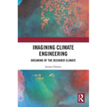 Imagining Climate Engineering: Dreaming of the Designer Climate