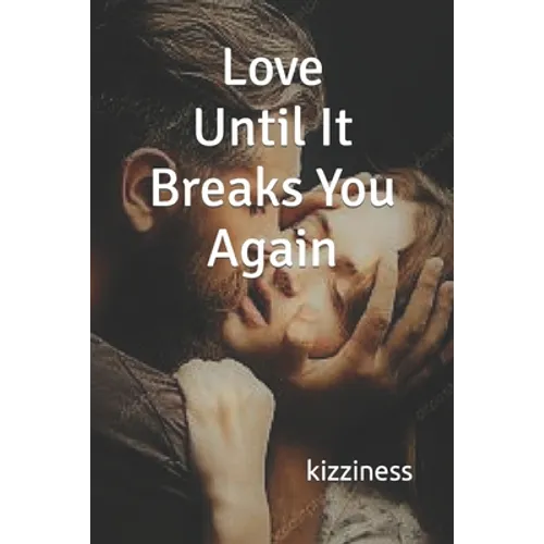 Love Until It Breaks You Again