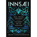 Innsaei: Heal, Revive and Reset with the Icelandic Art of Intuition
