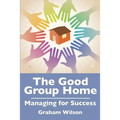 The Good Group Home: Managing for Success