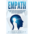 Empath: The Complete Guide to Empath Healing and Highly Sensitive People, Protection from Narcissists Declaring Your Leadershi