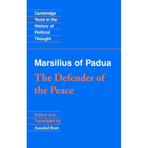 Marsilius of Padua: The Defender of the Peace